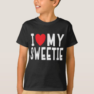 T-shirt I Love My Sweetie - Relation Celebration Cadeau