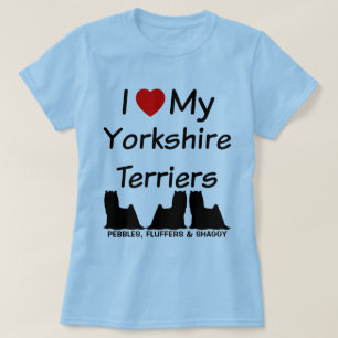 T-shirt I Love My THREE Yorkshire Terrier Dogs