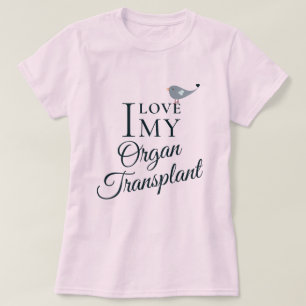 T-shirt I Love My Transplant Organ Destinataire Pink