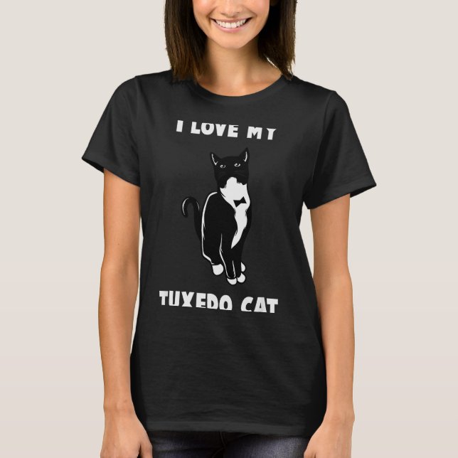 T-shirt I Love My Tuxedo Cat T Shirt _ Cat Lover T Shirt  (Devant)