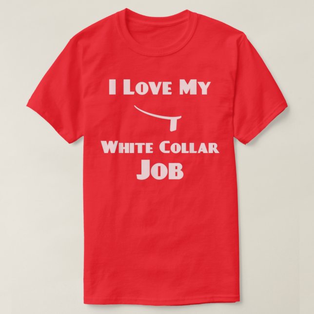 T-shirt I Love My White Collar Job Prest Ordination Cadeau (Design devant)