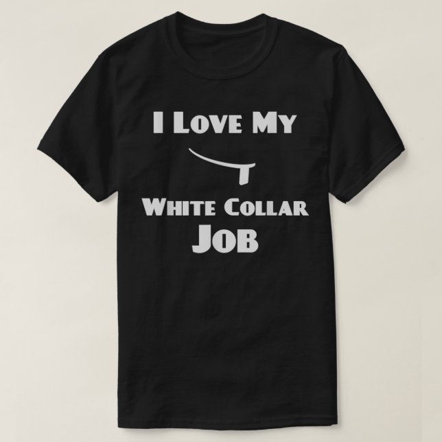 T-shirt I Love My White Collar Job Prest Ordination Cadeau (Design devant)