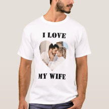 I Love My Wife Heart Personnalisé Photo T-S