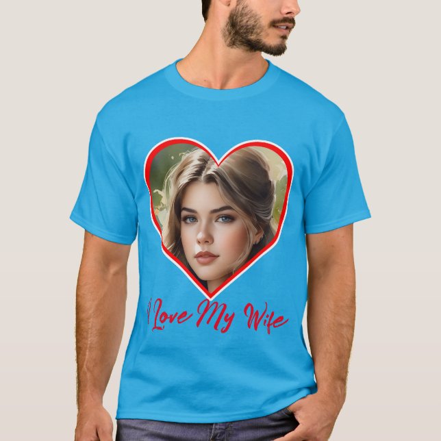 T-shirt I Love My Wife Heart Photo personnalisée (Devant)