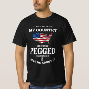 T-shirt I LOVE MY WIFE MY COUNTRY and GETTING PEGGED 
