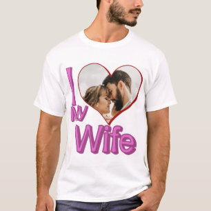 T-shirt I Love My Wife - Photo personnalisée
