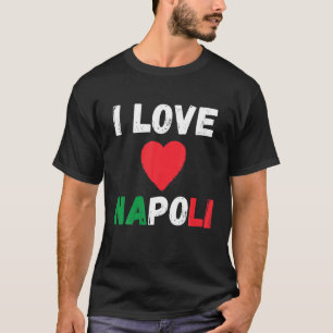 T-shirt I Love Napoli I Heart Italie Napoli Famille Voyage