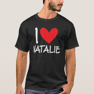 T-shirt I Love Natalie Nom Fille Personnalisée Femme BFF F