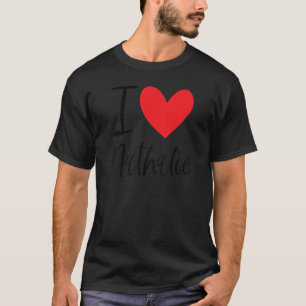 T-shirt I Love Nathalie Nom Femme Personnalisée Frien