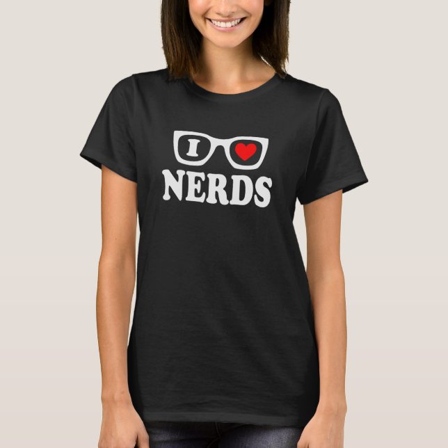 T-shirt I Love Nerds - I Heart Nerd Lunettes (Devant)