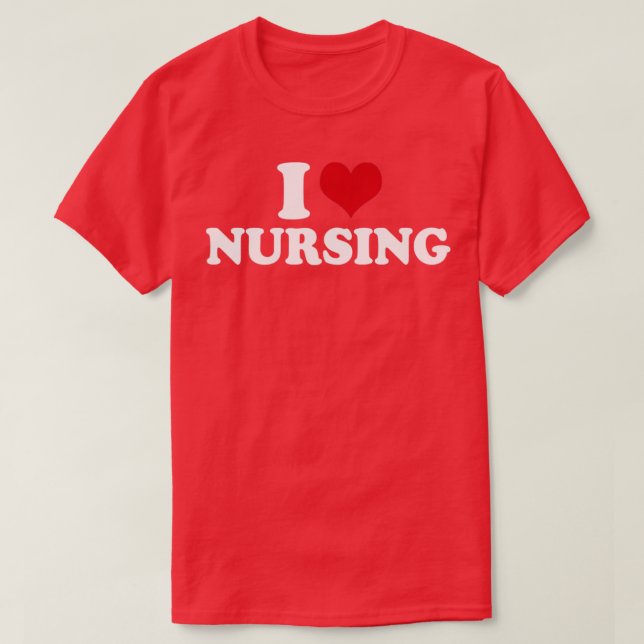 T-shirt I Love Nursing Nurse1 (Design devant)