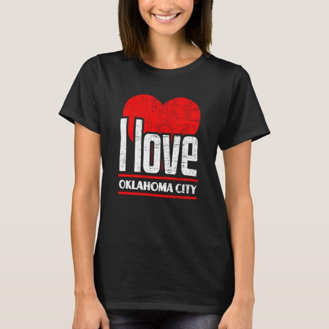 T-shirt I Love Oklahoma City Best Home City I Heart Oklaho (Devant)