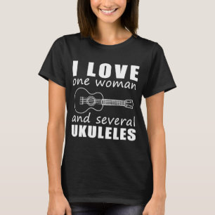 T-shirt I Love One Woman and Many Ukuleles