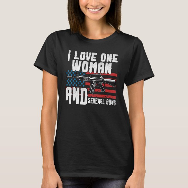 T-shirt I Love One Woman & Several Guns Dad Grandpa Vetera (Devant)