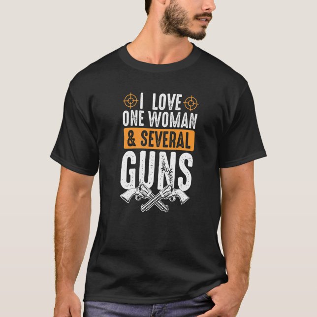 T-shirt I Love One Women And Many Guns 2e Amendement G (Devant)