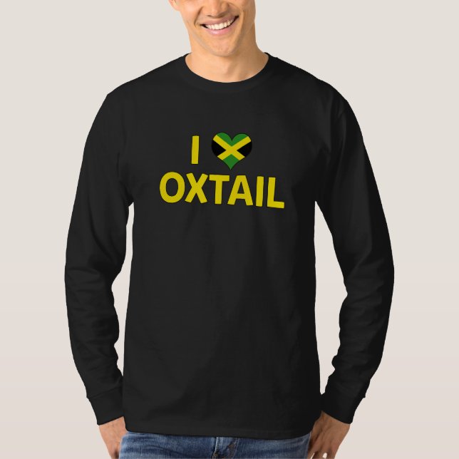 T-shirt I LOVE OXTAIL Jamaica Food Best Cuisine  Reggae 1 (Devant)