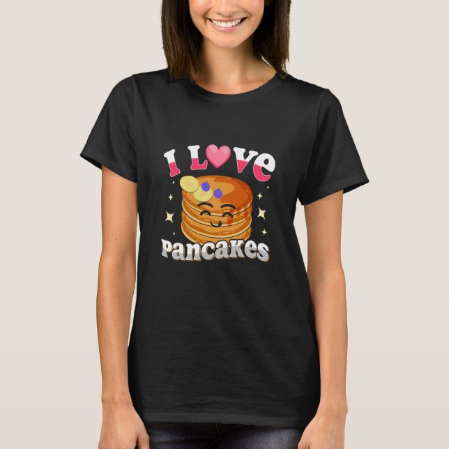 T-shirt I Love Pancakes Pancakes Quotes Costume Pancake (Devant)
