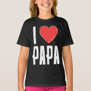 T-shirt I Love PAPA - Sweet Père’s Day Cadeau pour enfants