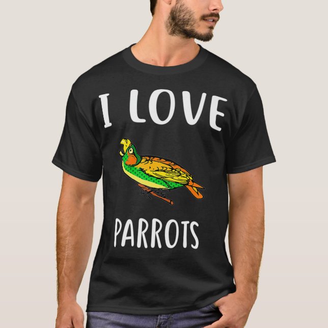 T-shirt I Love PARROTS Funny PARROT Premium (Devant)