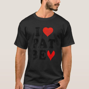 T-shirt I Love Pat Bev I Heart Pat Bev