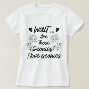 T-shirt I Love Peonies Fleurs Botaniques Lover Peony Funny