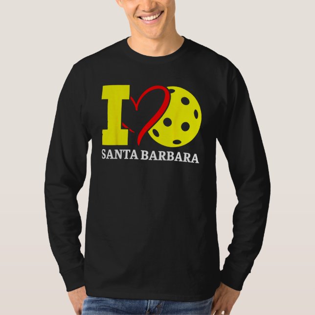 T-shirt I Love Pickleball Santa Barbara California (Devant)