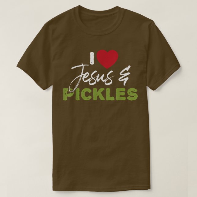 T-shirt I Love Pickles & Jesus  Pickle Vegetable Farming V (Design devant)