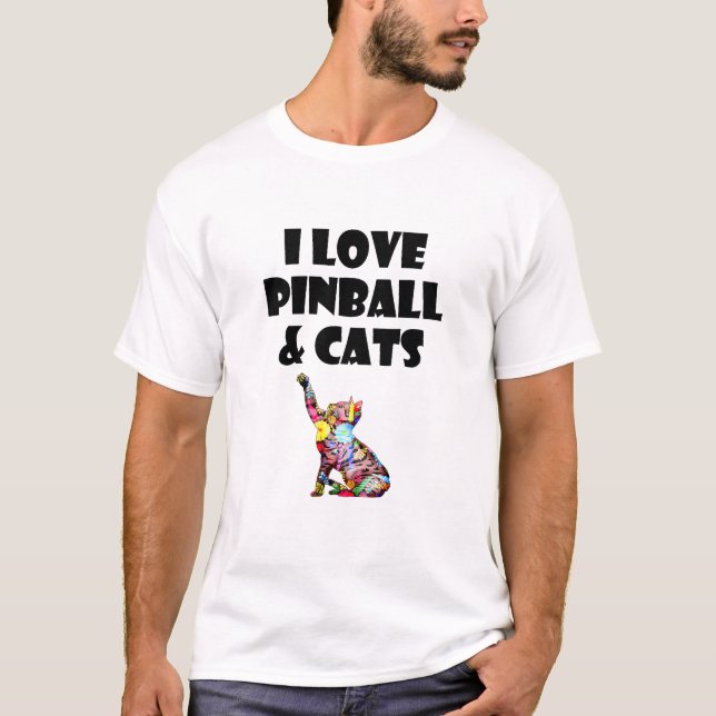 T-shirt I Love Pinball & Cats Cute Kitty Chat Feline Lover (Devant)