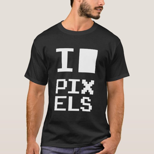 T-shirt I Love Pixels, design geek, art des pixels (Devant)