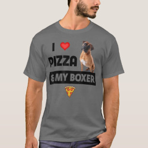 T-shirt I Love Pizza and My Boxer Chien Propriétaire Peppe