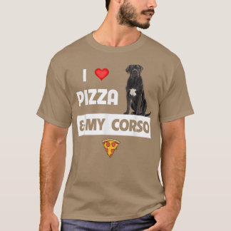 T-shirt I Love Pizza And My Cane Corso Dog Pepperoni Food 