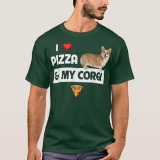 T-shirt I Love Pizza and My Corgi Chien Propriétaire Peppe