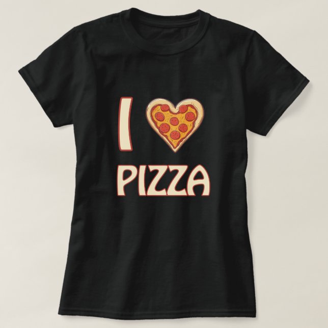 T-shirt I love Pizza - Drôle Nourriture Cadeau (Design devant)