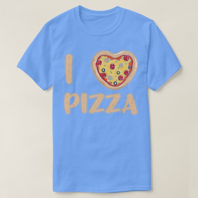 T-shirt I Love Pizza Foodie Italien Alimentation Pizzaholi (Design devant)