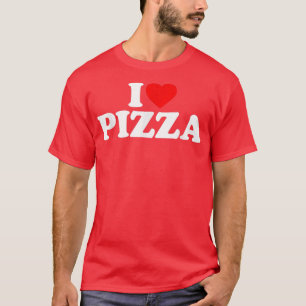T-shirt I Love Pizza I Heart Pizza Food Lover 