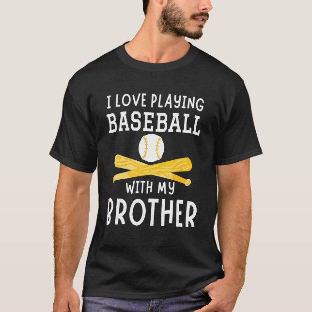 T-shirt I Love Playing Baseball With My Brother Baseball P (Devant)