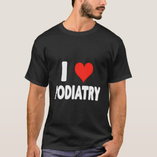 T-shirt I Love Podiatry - Coeur - Pieds Docteur