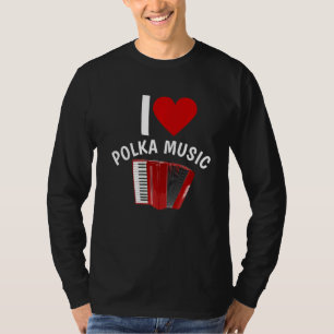 T-shirt I Love Polka Music Accordion Lecteur Polka Danser