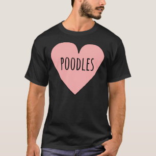 T-shirt I Love Poodles mignon Poodle Chien Maman Coeur For
