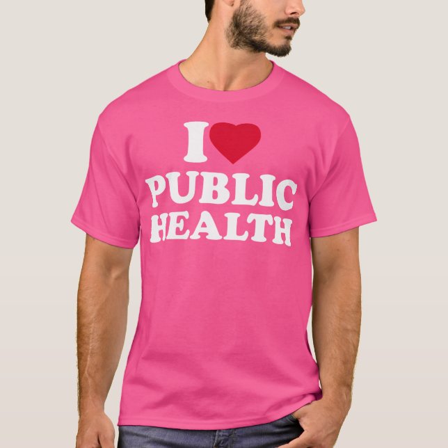 T-shirt I Love Public Health Lover Travailleur Infirmière  (Devant)