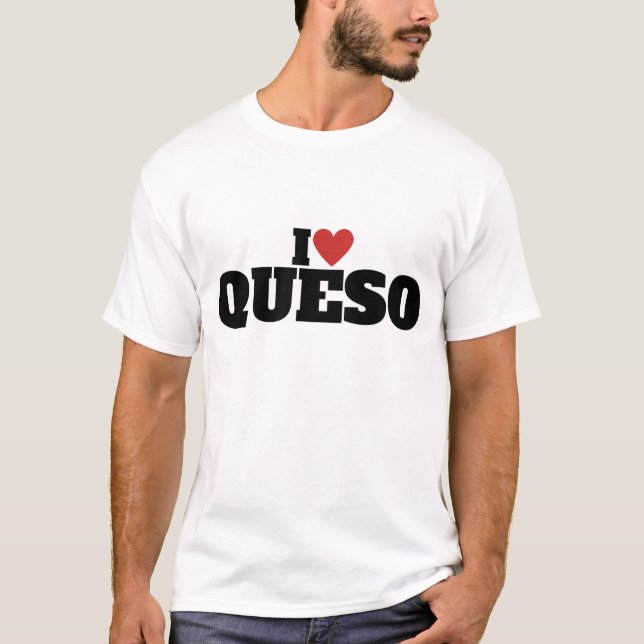 T-shirt I Love Queso (Devant)