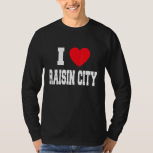 T-shirt I Love Raisin City