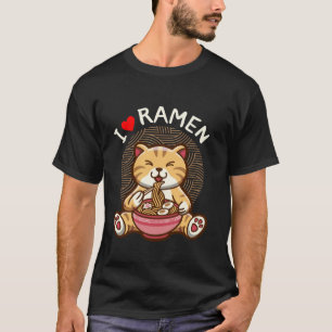 T-shirt I Love Ramen Kawaii Chat Profitez De Manger Des No