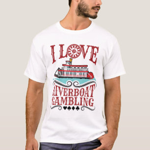 T-shirt I Love Riverboat Gambling