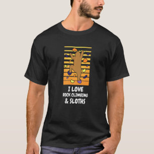 T-shirt I Love Rock Escalade Sloths Sloth Wall Climber