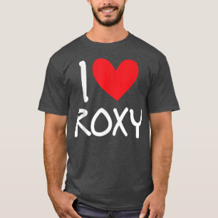T-shirt I Love Roxy Nom Personnalisé Fille Femme BFF Frien