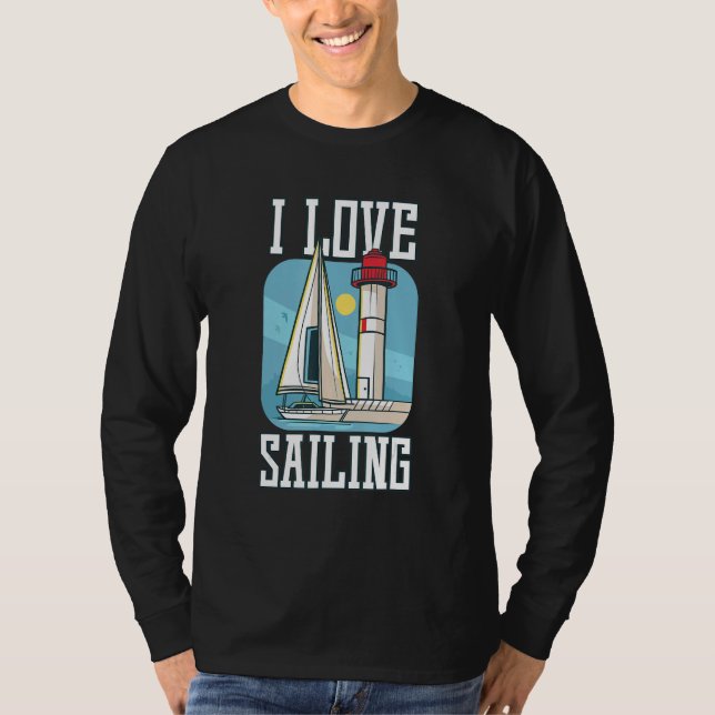 T-shirt I Love Sailing Sailing Boat Ship (Devant)