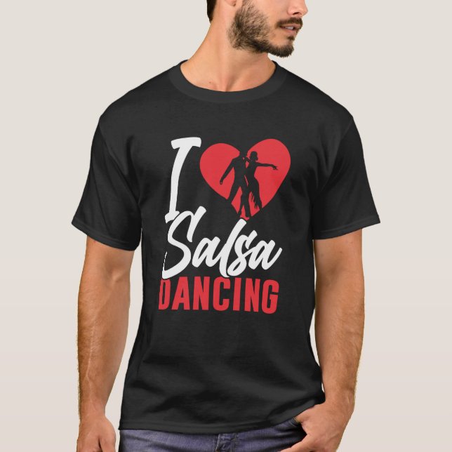 T-shirt I Love Salsa Dancing Dance Latin Dance (Devant)