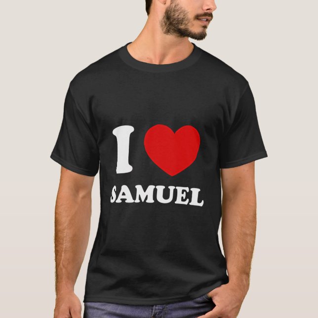 T-shirt I Love Samuel I Heart Samuel Funny Samuel (Devant)