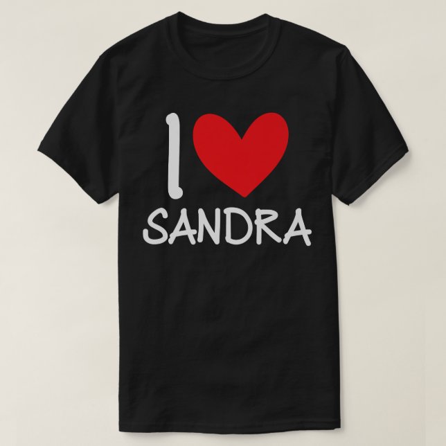 T-shirt I Love Sandra Nom Fille Personnalisée Femme BFF Sa (Design devant)